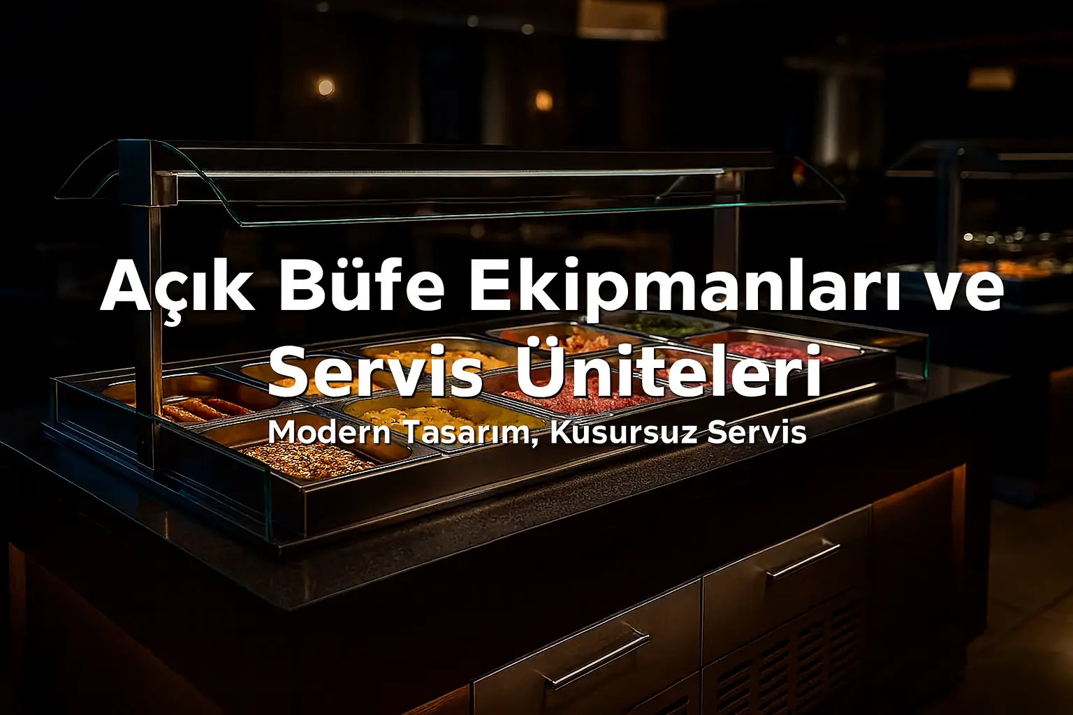 Açık Büfe Ekipmanları ve Servis Üniteleri